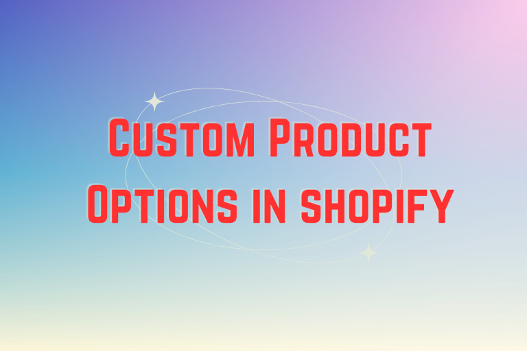 Custom Product Options in shopify