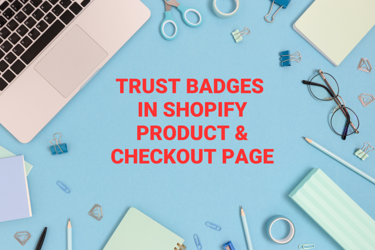 Add Trust Badges to Your Shopify Product and Checkout Page