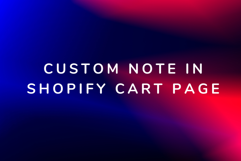 Adding a Custom Note to Your Shopify Cart Page